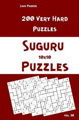 Cover of Suguru Puzzles - 200 Very Hard Puzzles 10x10 vol.30