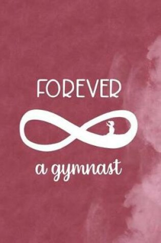 Cover of Forever A Gymnast