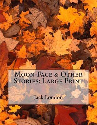 Book cover for Moon-Face & Other Stories