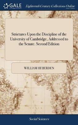 Book cover for Strictures Upon the Discipline of the University of Cambridge, Addressed to the Senate. Second Edition