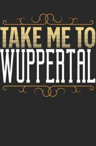 Cover of Take Me To Wuppertal