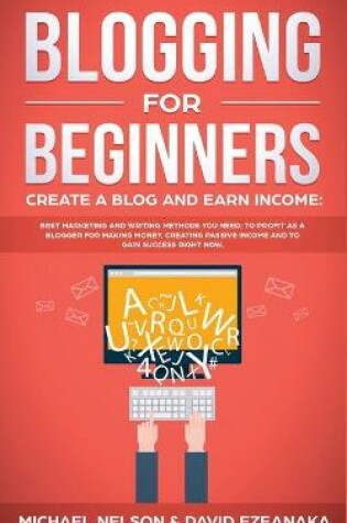 Cover of Blogging for Beginners Create a Blog and Earn Income