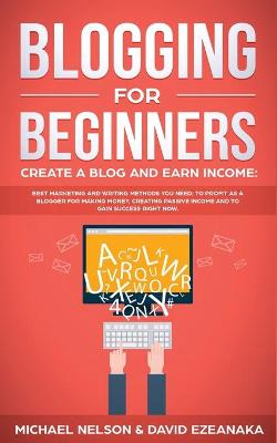 Book cover for Blogging for Beginners Create a Blog and Earn Income
