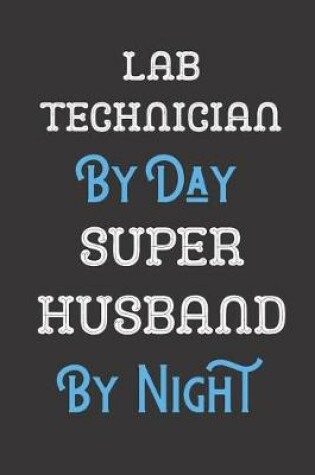 Cover of Lab Technician By Day Super Husband By Night