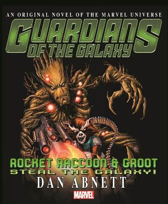 Book cover for Guardians Of The Galaxy: Rocket Raccoon And Groot - Steal The Galaxy