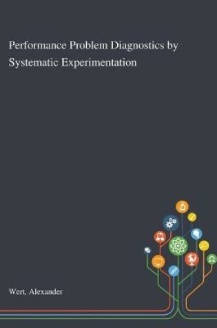 Cover of Performance Problem Diagnostics by Systematic Experimentation