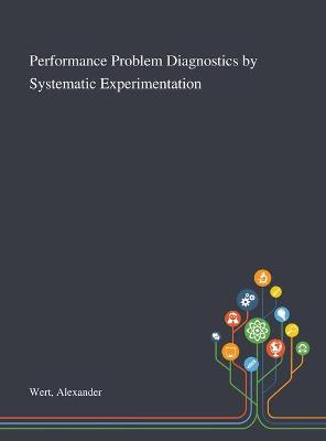 Book cover for Performance Problem Diagnostics by Systematic Experimentation