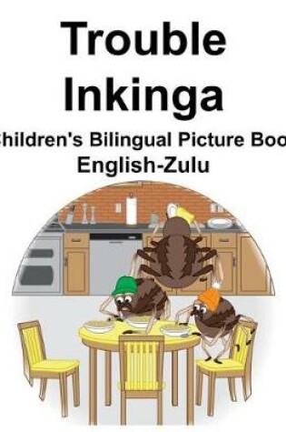 Cover of English-Zulu Trouble/Inkinga Children's Bilingual Picture Book
