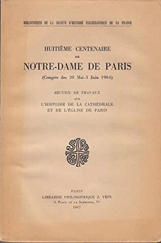 Cover of Notre-Dame de Paris Huitieme Centenaire