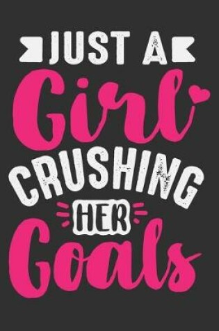 Cover of Just A Girl Crushing Her Goals