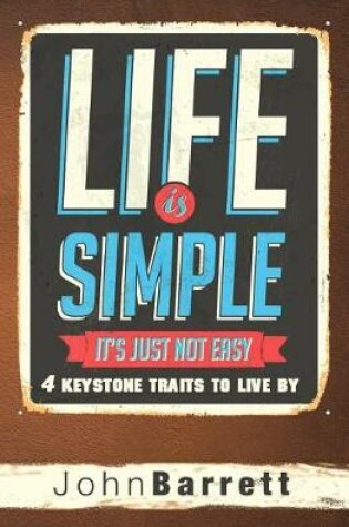 Cover of Life Is Simple It's Just Not Easy