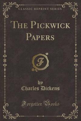 Book cover for The Pickwick Papers (Classic Reprint)