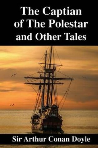 Cover of The Captian of The Polestar and Other Tales