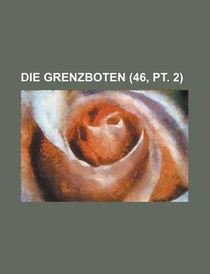 Book cover for Die Grenzboten (46, PT. 2)