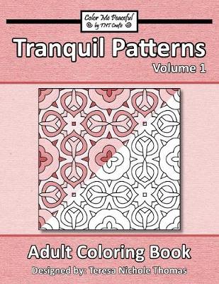 Book cover for Tranquil Patterns Adult Coloring Book, Volume 1