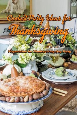 Book cover for Coolest Party Ideas for Thanksgiving