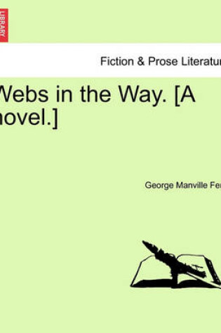 Cover of Webs in the Way. [A Novel.]