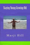 Book cover for Staying Young Growing Old