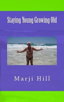 Cover of Staying Young Growing Old