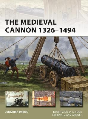 Cover of The Medieval Cannon 1326-1494