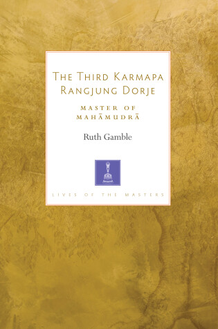 Cover of The Third Karmapa Rangjung Dorje