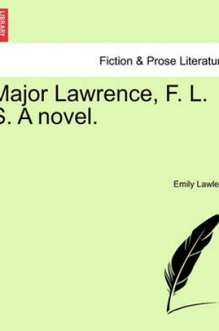 Cover of Major Lawrence, F. L. S. a Novel.