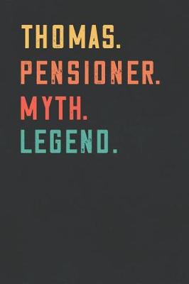 Book cover for Thomas. Pensioner. Myth. Legend.