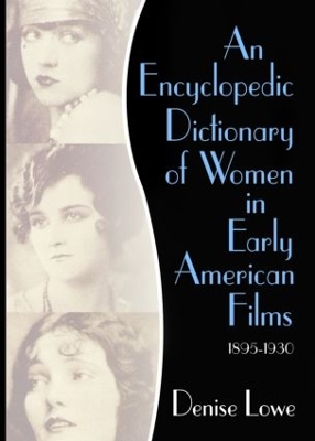 Book cover for An Encyclopedic Dictionary of Women in Early American Films