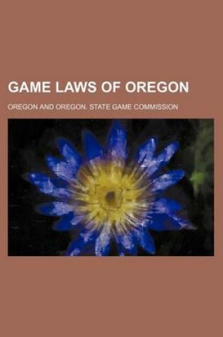 Cover of Game Laws of Oregon