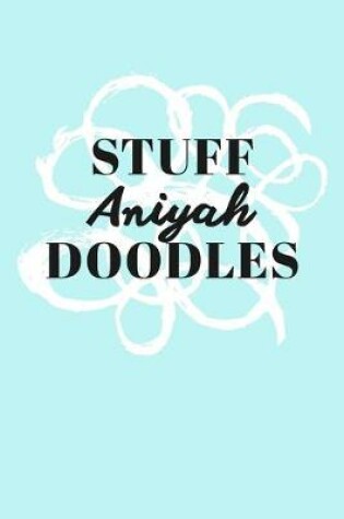 Cover of Stuff Aniyah Doodles