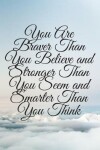 Book cover for You Are Braver Than You Believe and Stronger Than You Seem and Smarter Than You Think