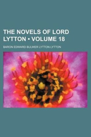 Cover of The Novels of Lord Lytton (Volume 18)