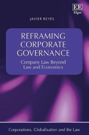 Cover of Reframing Corporate Governance - Company Law Beyond Law and Economics