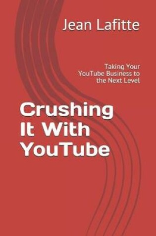 Cover of Crushing It With YouTube