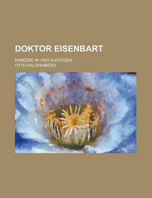 Book cover for Doktor Eisenbart; Komodie in Vier Aufzugen