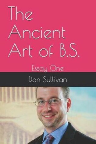 Cover of The Ancient Art of B.S.