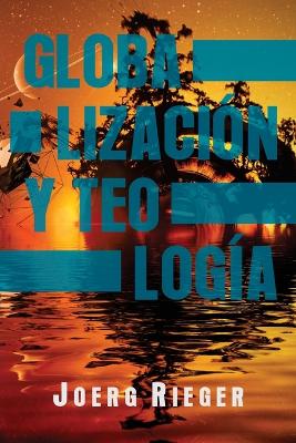 Book cover for Globalizacion y Teologia