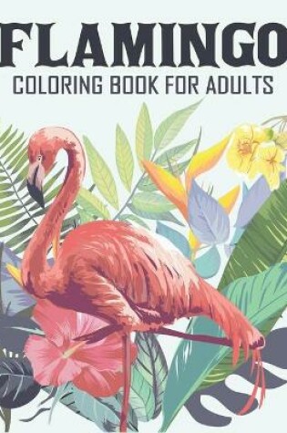 Cover of Flamingo Coloring Book For Adults