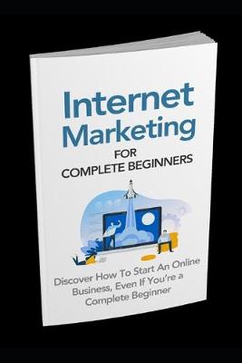 Book cover for Internet Marketing for Complete Beginners