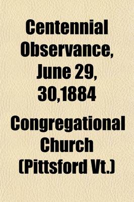 Book cover for Centennial Observance, June 29, 30,1884; Addresses and Exercises