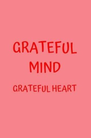 Cover of Grateful Mind Grateful Heart