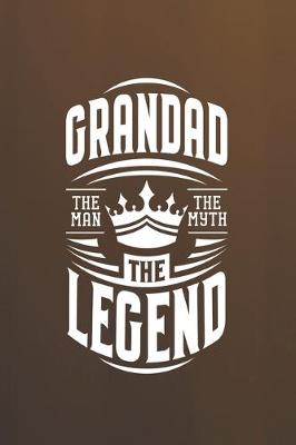 Book cover for Grandad The Man The Myth The Legent