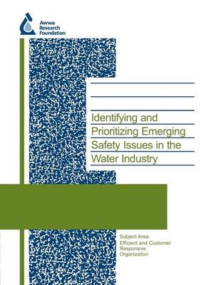 Book cover for Identifying and Prioritizing Emerging Safety Issues in the Water Industry