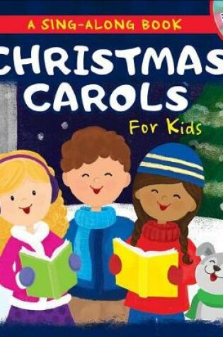 Cover of Christmas Carols for Kids: A Sing-Along Book