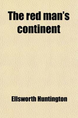 Cover of The Red Man's Continent (Volume 1); A Chronicle of Aboriginal America