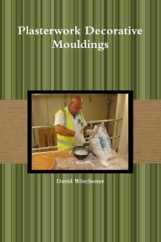 Cover of Plasterwork Decorative Mouldings