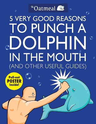 Book cover for 5 Very Good Reasons to Punch a Dolphin in the Mouth (And Other Useful Guides)