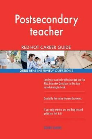 Cover of Postsecondary teacher RED-HOT Career Guide; 2585 REAL Interview Questions