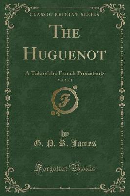 Book cover for The Huguenot, Vol. 2 of 3