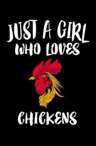 Cover of Just A Girl Who Loves Chickens